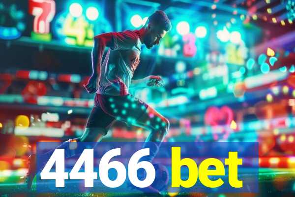 4466 bet